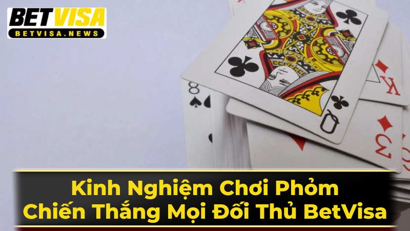 Quy Trình Chơi Phỏm Chi Tiết