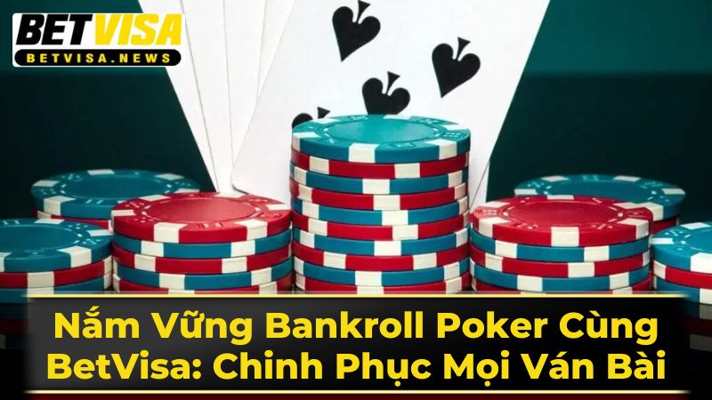Bankroll Poker Là Gì?
