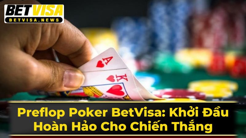 Các Hành Động Trong Preflop