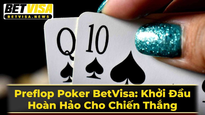 Một Số Chiến Thuật Preflop Cơ Bản